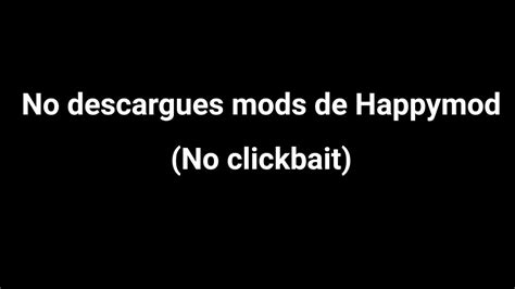 Aviso Para La Gente Que Descarga Mods De Happymod D Youtube