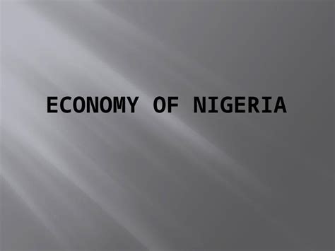 (PPTX) Economy of Nigeria : Gross Domestic Product GDP- $387 billion ...