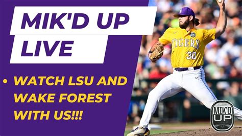 Mikd Up W Mikie Mahtook And J Mitch Lsu Baseball Vs Wake Forest Cws