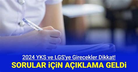 Son dakika 2024 YKS ve LGS soruları hakkında açıklama geldi