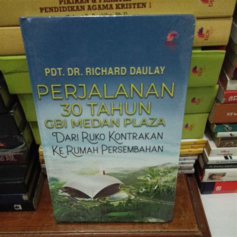 Jual Buku Perjalanan 30 Tahun Gbi Medan Plaza By Dr Richard Daulay Shopee Indonesia