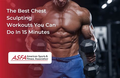 The Best Chest Sculpting Workouts You Can Do In 15 Minutes