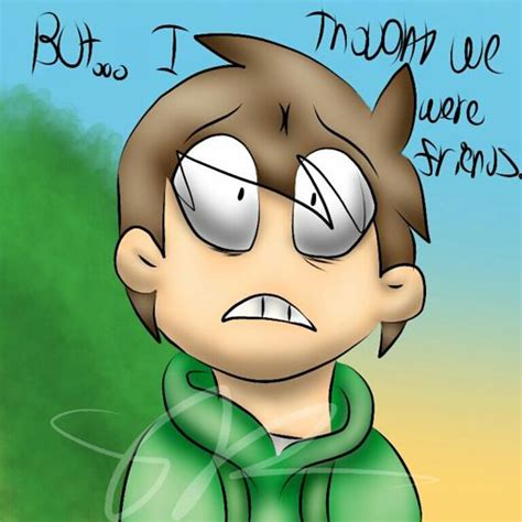 Buti Thought We Were Friends 🌎eddsworld🌎 Amino