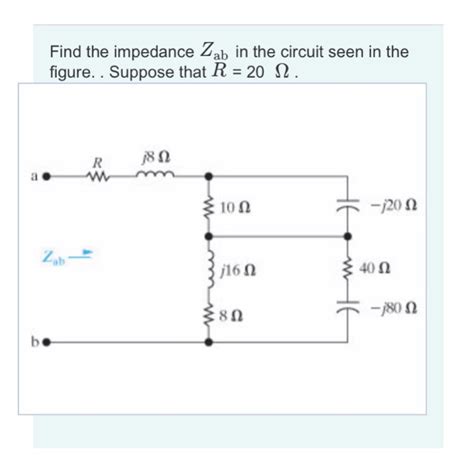 Solved Find The Impedance Zab In The Circuit Seen In The Chegg