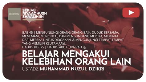 1443 BELAJAR MENGAKUI KELEBIHAN ORANG LAIN Riyaadhush Shaalihiin