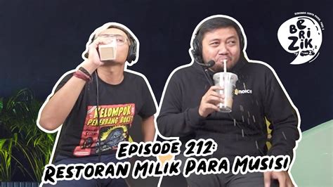 Restoran Milik Para Musisi Berizik Eps 212 Podcast YouTube