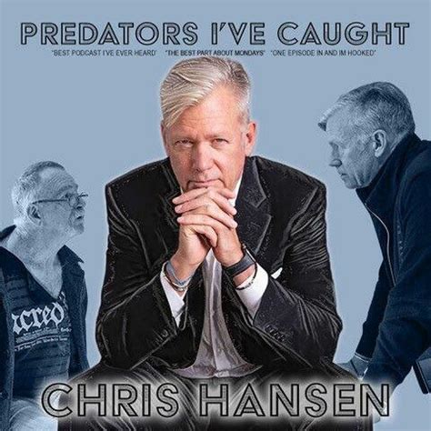 Predators Ive Caught With Chris Hansen Iheart