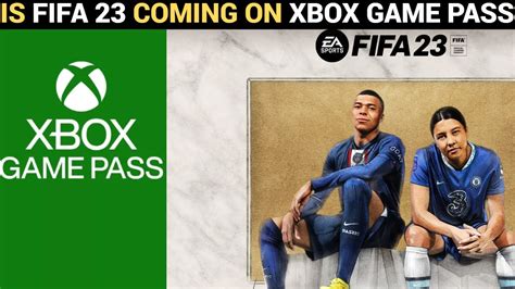 FIFA 23 ON XBOX GAME PASS WHEN WILL IT COME XBOX GAME PASS YouTube