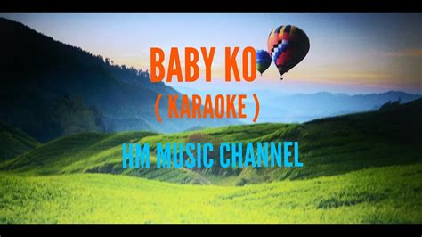 Baby Ko By Nyt Lumenda Karaoke Hm Music Channel Youtube