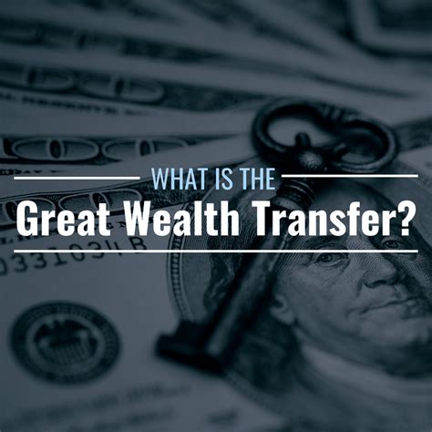 What Is The Great Wealth Transfer When Does It Happen