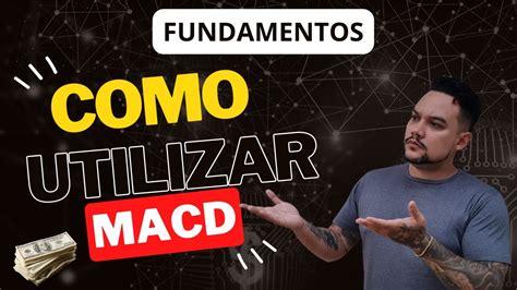 O QUE É E COMO UTILIZAR MACD FUNDAMENTOS ANÁLISE TÉCNICA YouTube