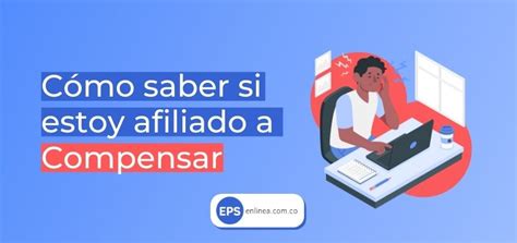 C Mo Saber Si Estoy Afiliado A Compensar Pasos Para Enterarte