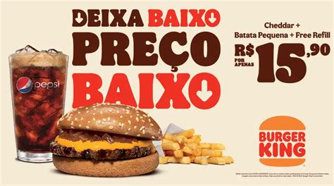 Burger King Anuncia Campanha Deixa Baixo Preço Baixo” No Mês Do Cliente