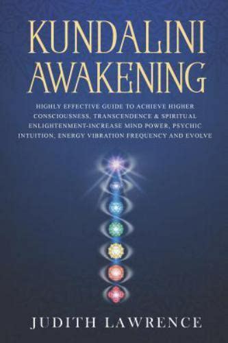 Kundalini Awakening Highly Effective Guide To Achieve Higher Consciousness Tr 9781099539015