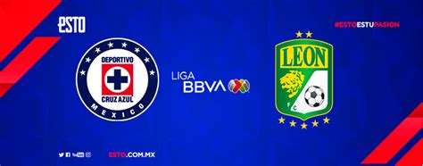 Cruz Azul Vs León Horario Fecha Y Transmisión Liga Mx Jornada 16