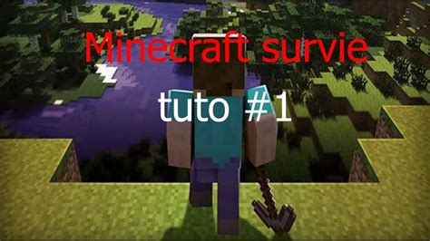 Minecraft Survie Tuto 1 YouTube