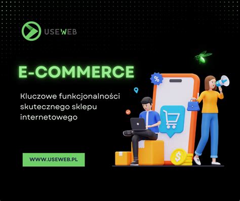 E Commerce Kluczowe Funkcjonalno Ci Skutecznego Sklepu Internetowego