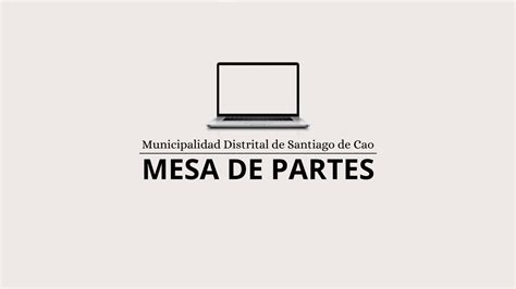 MESA DE PARTES VIRTUAL DE LA MUNICIPALIDAD DISTRITAL DE SANTIAGO DE CAO