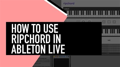 How To Use Ripchord In Ableton Live 11 Make Chord Progressions Easily