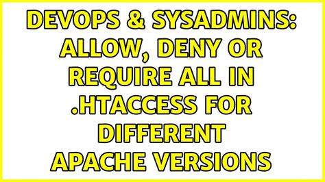 Devops Sysadmins Allow Deny Or Require All In Htaccess For