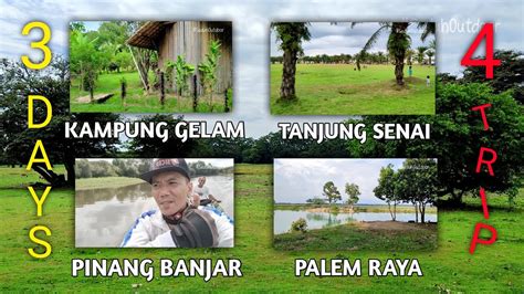 3 Days 4 Trip Kampung Gelam Palem Raya Tanjung Senai Pinang