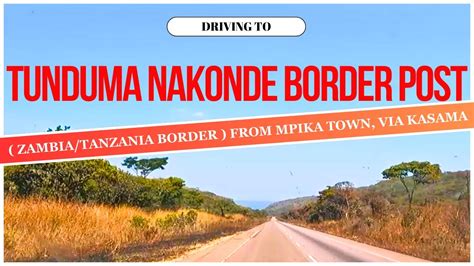 Driving To Tunduma Nakonde One Stop Border Post Zambia Tanzania