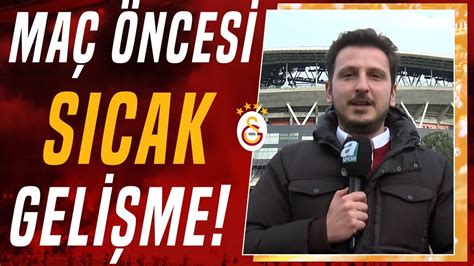 Galatasaray Başakşehir Maçı Öncesi Sıcak Gelişmeleri Emre Kaplan