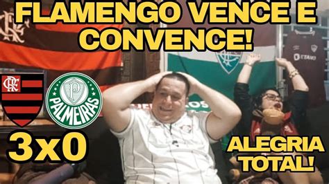 React Flamengo Vence E Convence Flamengo 3x0 Palmeiras Youtube