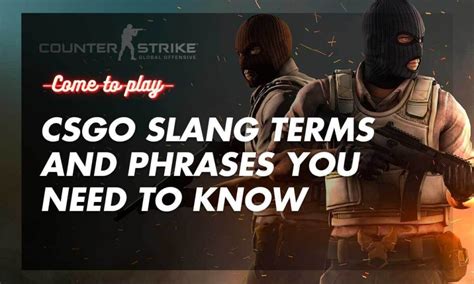 CSGO Slang Terms And Phrases You Need To Know Come To Play