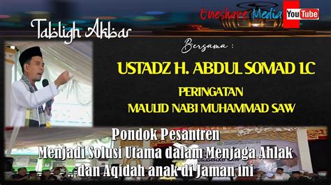 Ceramah Terbaru Lucu Ustadz H Abdul Somad Lc Tabligh Akbar Maulid Nabi