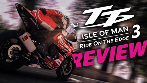 TT Isle Of Man Ride On The Edge 3 Review Fast And Flawed Traxion