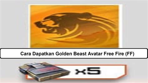 Cara Dapatkan Golden Beast Avatar Free Fire Ff Esportsku