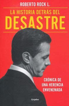 Libro La Historia Detr S Del Desastre De Roberto Rock Buscalibre