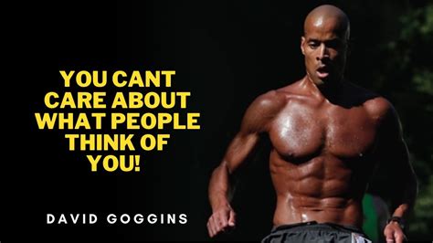 Stop Caring About What People Think Motivation David Goggins YouTube