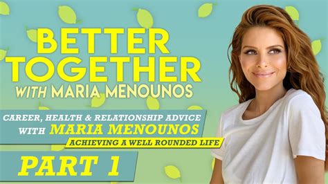 Career Health And Relationship Advice With Maria Menounos Part 1 Youtube