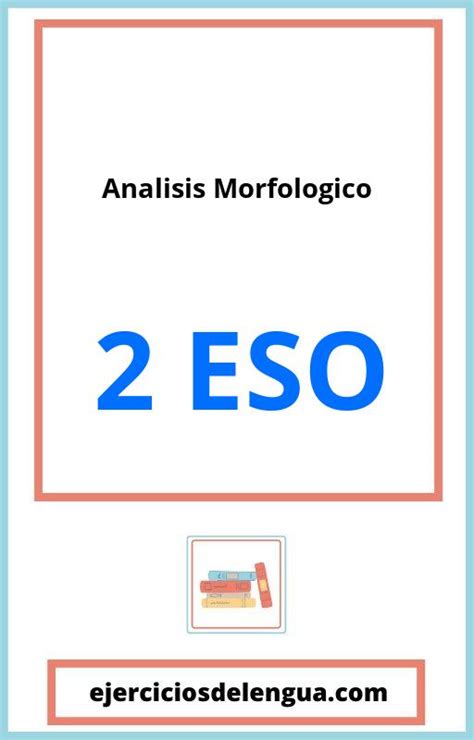 Analisis Morfologico 2 Eso Ejercicios Resueltos Pdf 】 2025