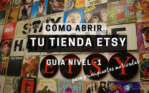 CÓMO ABRIR TU TIENDA ETSY PARA PRINCIPIANTES MOTIVADAS Guía nivel 1