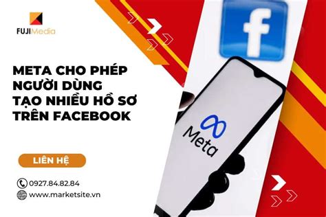 Meta Thêm Tính Năng Cho Phép Người Dùng Tạo Nhiều Hồ Sơ Trên Facebook