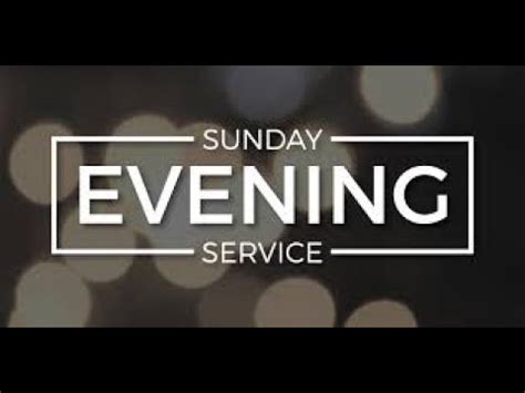 Sunday Evening Service June Th Youtube