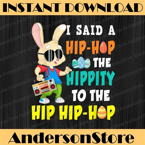 I Said A Hip Hop The Hippity To The Hip Hip Hop Easter Day P Inspire Uplift