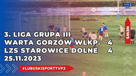 Warta Gorzów Wlkp LZS Starowice Dolne 4 4 news 25 11 2023r