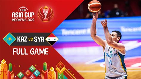 Kazakhstan Syria Basketball Full Game Fiba Asia Cup