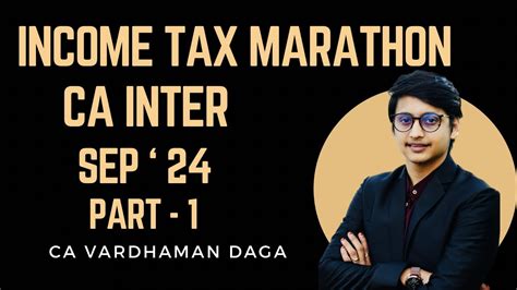 Income Tax Marathon Sep Part Ca Inter Ca Vardhaman Daga