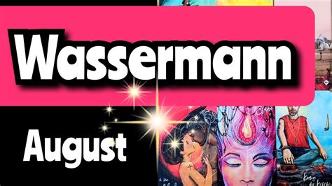 WASSERMANN August 2023 Liebe Gewinnt Immer TAROT LIEBE YouTube