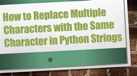 How To Replace Multiple Characters With The Same Character In Python