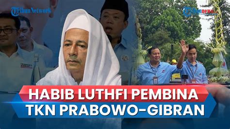 Video Habib Luthfi Wiranto Hingga Hatta Rajasa Ditunjuk Jadi Pembina