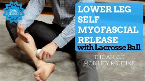 Self Myofascial Release Lower Leg With Lacrosse Ball By The Source