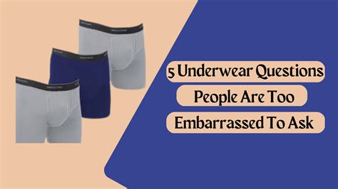 5 Underwear Questions People Are Too Embarrassed To Ask