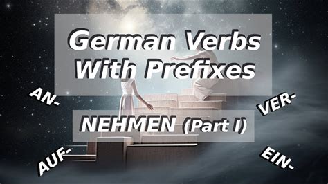 German Intermediate Verbs With Prefixes Nehmen Part I YouTube