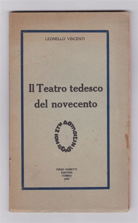 Il Teatro Tedesco Del Novecento De Leonello Vincenti Libreria